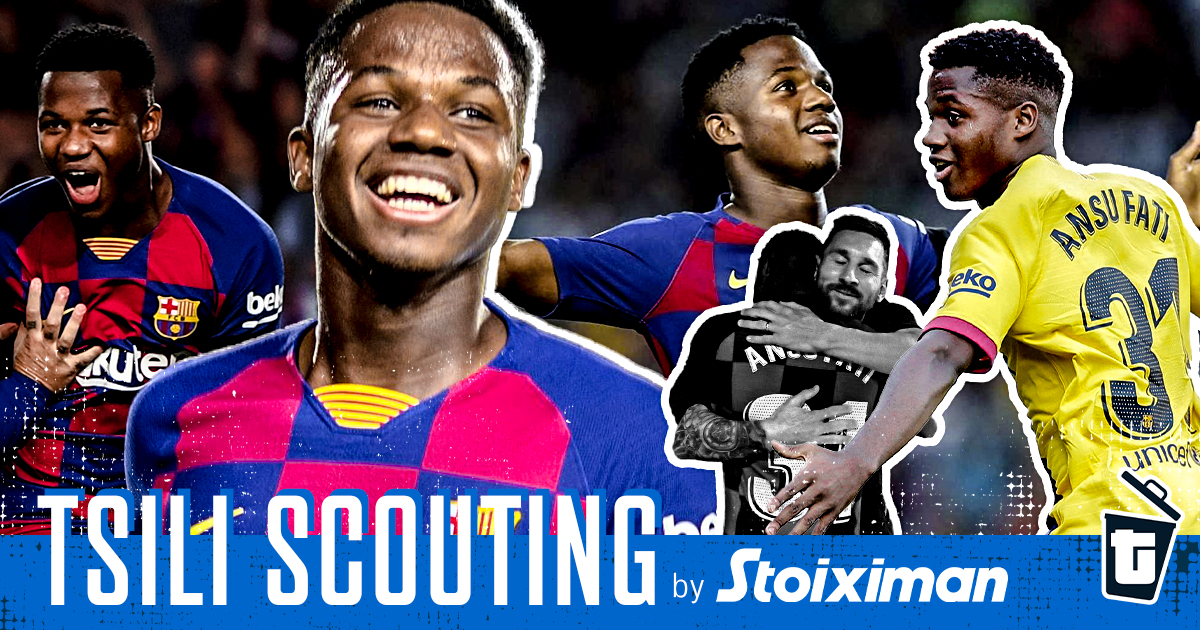 TSILI SCOUTING: Είναι ο Ανσού Φατί, ο Οφορίκουε των πλουσίων;